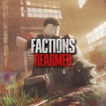 FACTIONS : REARMED (NOT OPEN)