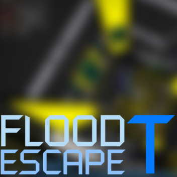 ⚠ Flood Escape T (DISCONTINUED!) 🌊
