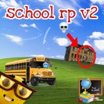 School RP V2 [🏫 ]