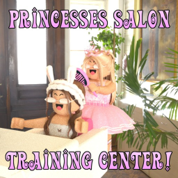 Princesses Salon Training Center!