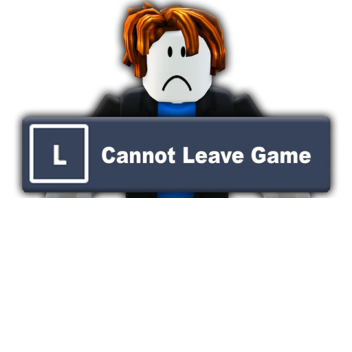 You cant leave this game