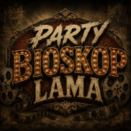 [PARTY] BIOSKOP LAMA