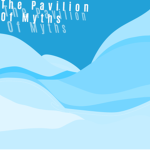 The Pavilion of Myths
