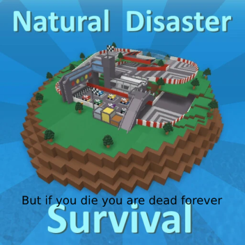 Natural Disaster Survival But You Are Dead Forever