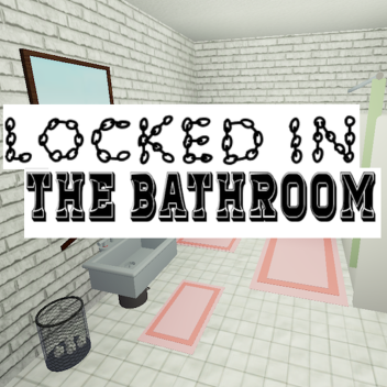 Locked In The Bathroom Simulator