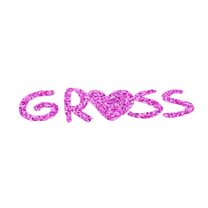 Pink glittery Gross /Text