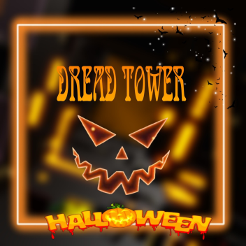 DREAD TOWER🎃