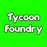 Tycoon Foundry
