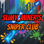 Slimy_Miners Sniper Club