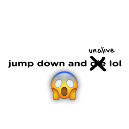 jump down and die lol