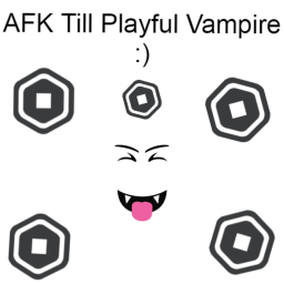 AFK Till Playful Vampire