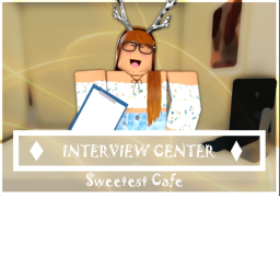 Sweetest's Interview Center! V.1.0