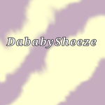 DababySheeze