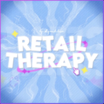 - Retail Therapy -
