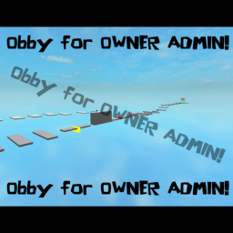 Obby for OWNER ADMIN [NEW]