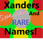Xander's Special And Rare Names!