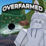 Overfarmed! (NEW MODIFIERS)