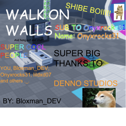 WALK ON WALLS (TEST)