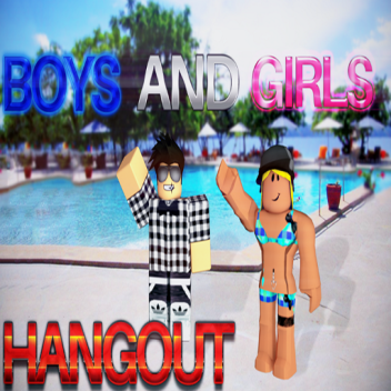 Boys and Girls Hangout