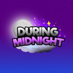 🌔 During Midnight 🌖[FIXED]