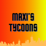 Maxi's Tycoons