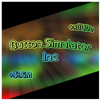 Button Simulator: Inc! 💸