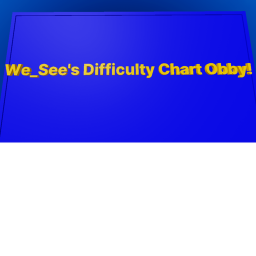 We_See's Diffuculty Chart Obby (SWORDFIGHT)