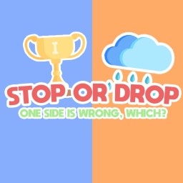 Stop or Drop!