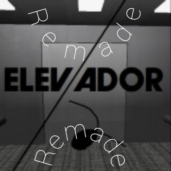 Elevador 2 Remade