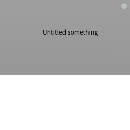 Untitled something