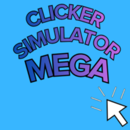 [TEST]Clicker Simulator Mega