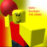 Baller Bossfight: THE GAME