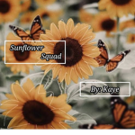 ~ SunFlowerSqaud ~