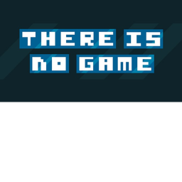 there is no game
