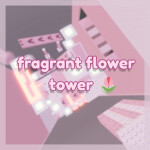 Fragrant Flower Tower 🌷 [RELEASE]