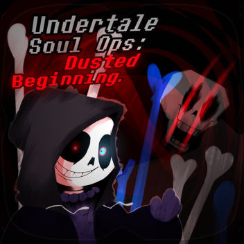 [!Big-Update!] Undertale: The Dusted Beginning