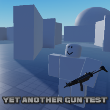 Yet Another Gun Test