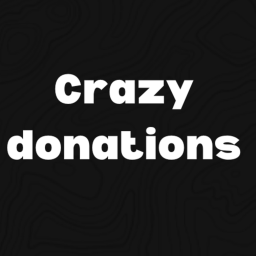 Crazy donations!