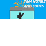 T&M Hotels and Suites