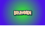 Bruh4Men