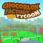 Chocoblox Factory Tycoon