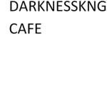 Darknesskng cafe