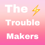 The Trouble Makers Squad