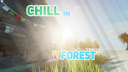 (BETA) Chill in da Forest