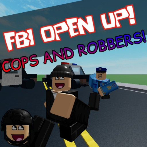 FBI OPEN UP! (COPS AND ROBBERS!)