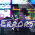 We are err0rs
