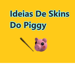 [Novas Skins] Ideias De Skins de Piggy