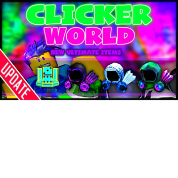 [CODE!] Clicker World 💥