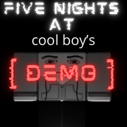 [TESTING PHASE] Five Nights At cool boy's [DEMO]
