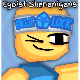 Egoist Shenanigans [BETA]